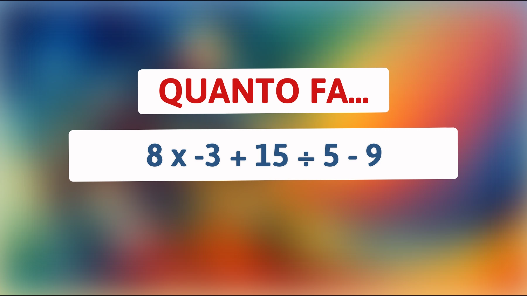"Solo i veri geni possono risolvere questo semplice indovinello matematico! Sei tra loro?""