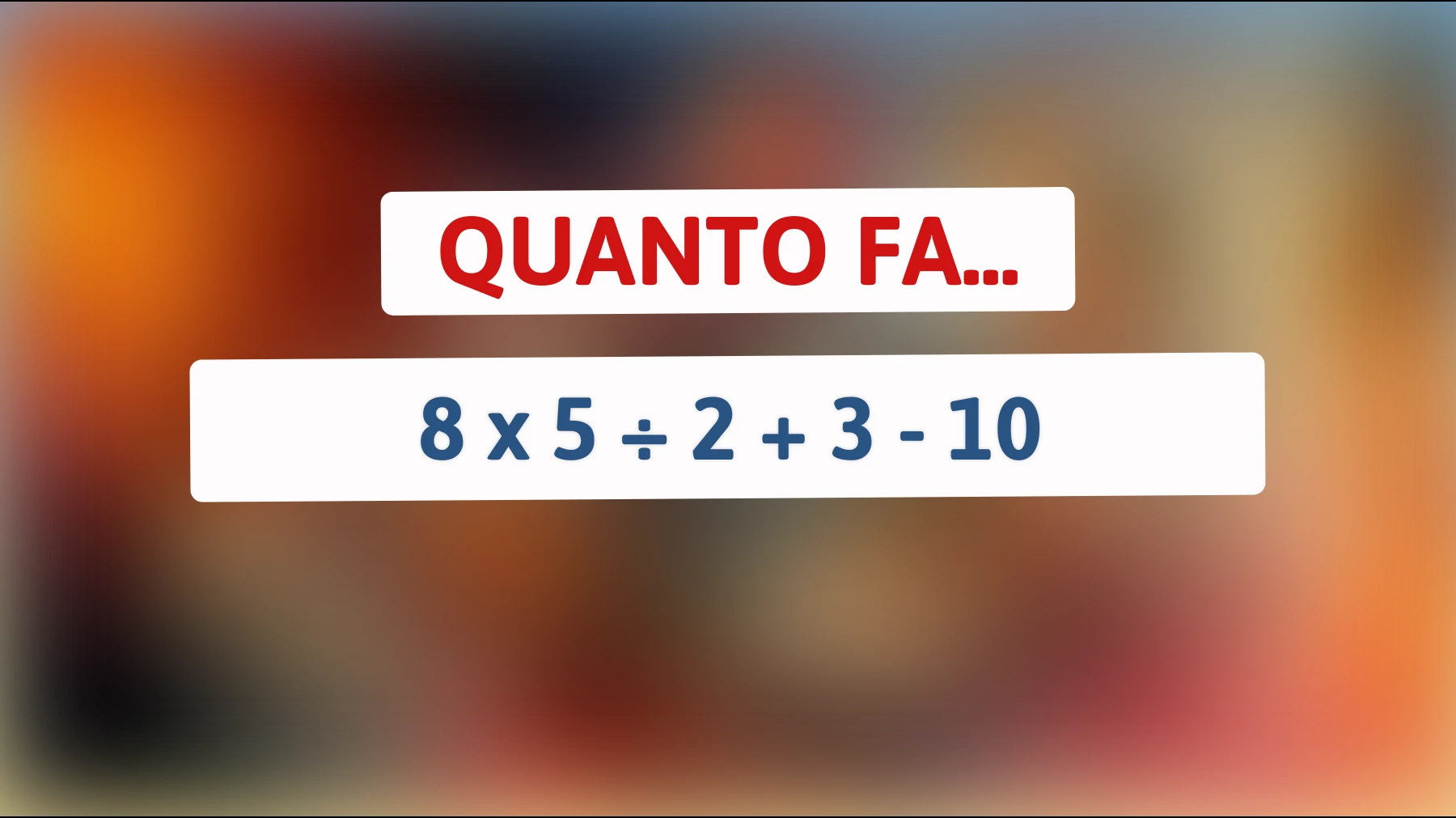"Se risolvi questo enigma matematico, sei un vero genio! Solo chi ha un QI altissimo ci riesce!""