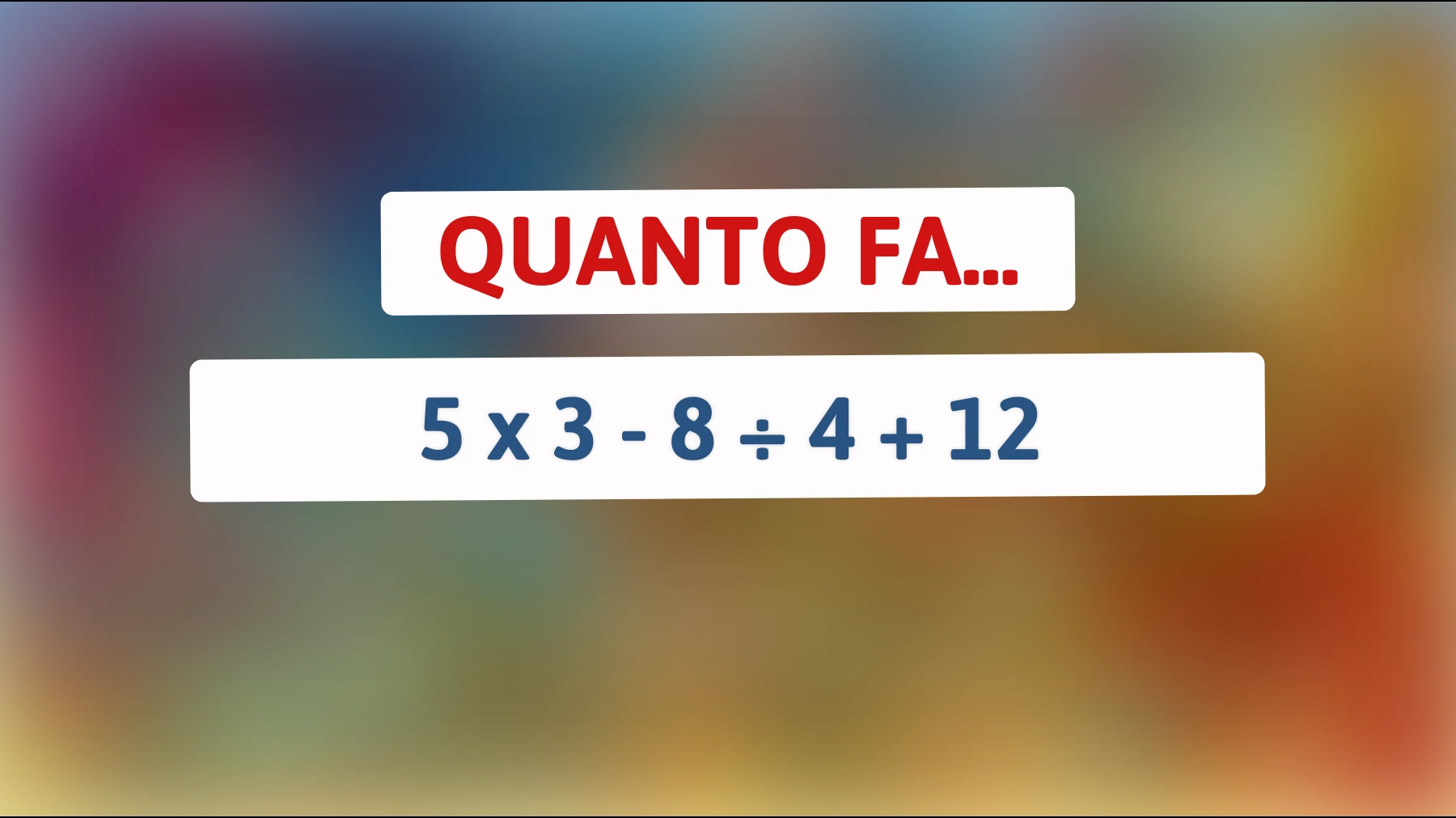Sfida te stesso: risolvi questo enigma matematico che solo i veri geni riescono a decifrare!"